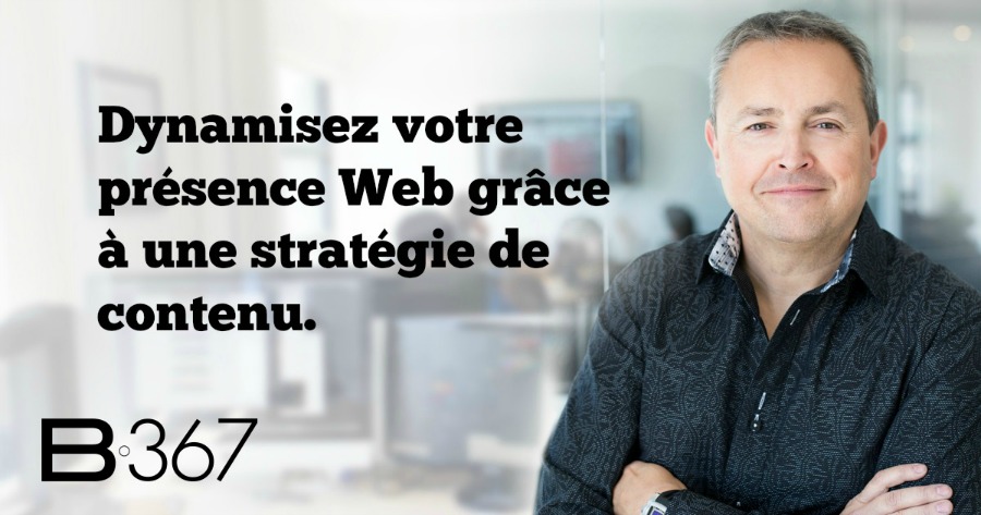 Dynamisez votre présence Web grâce à une stratégie de contenu.