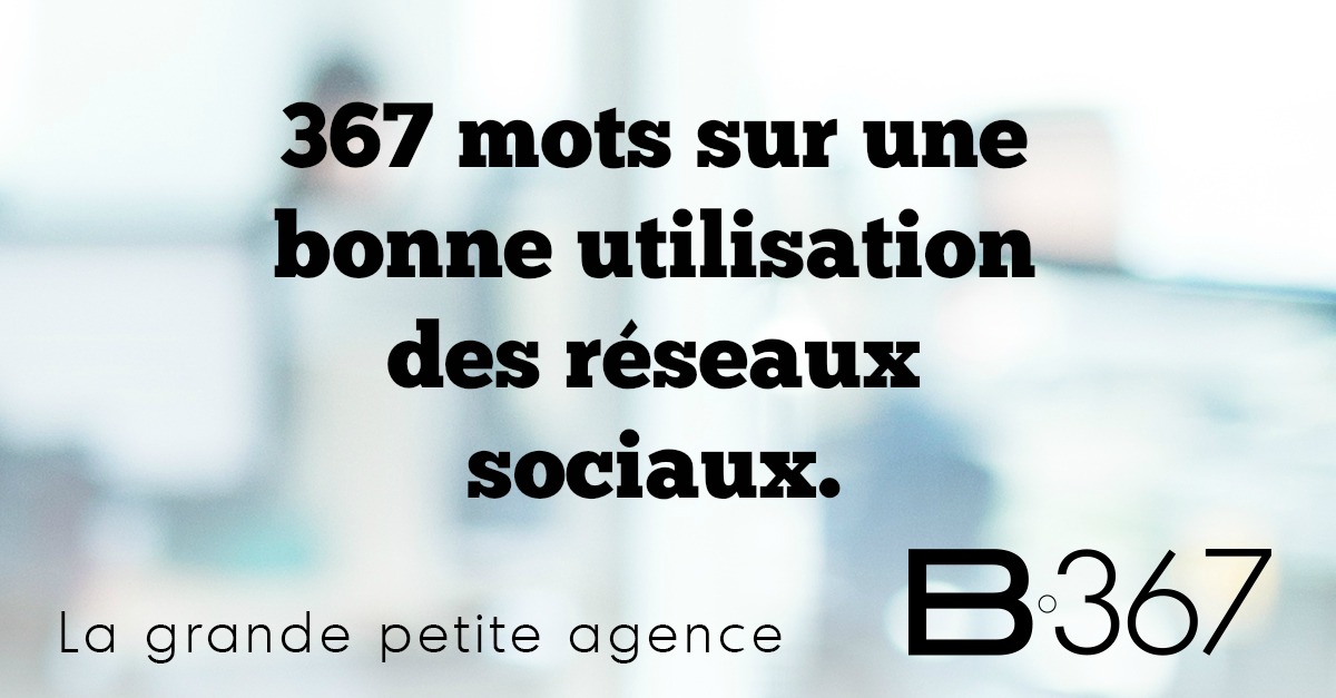 367 mots sur une bonne utilisation des réseaux sociaux.