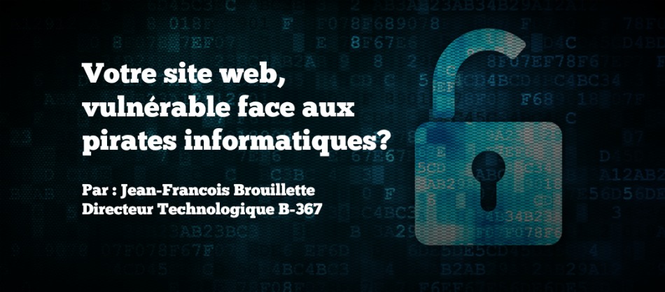 Votre site web, vulnérable face aux pirates informatiques?