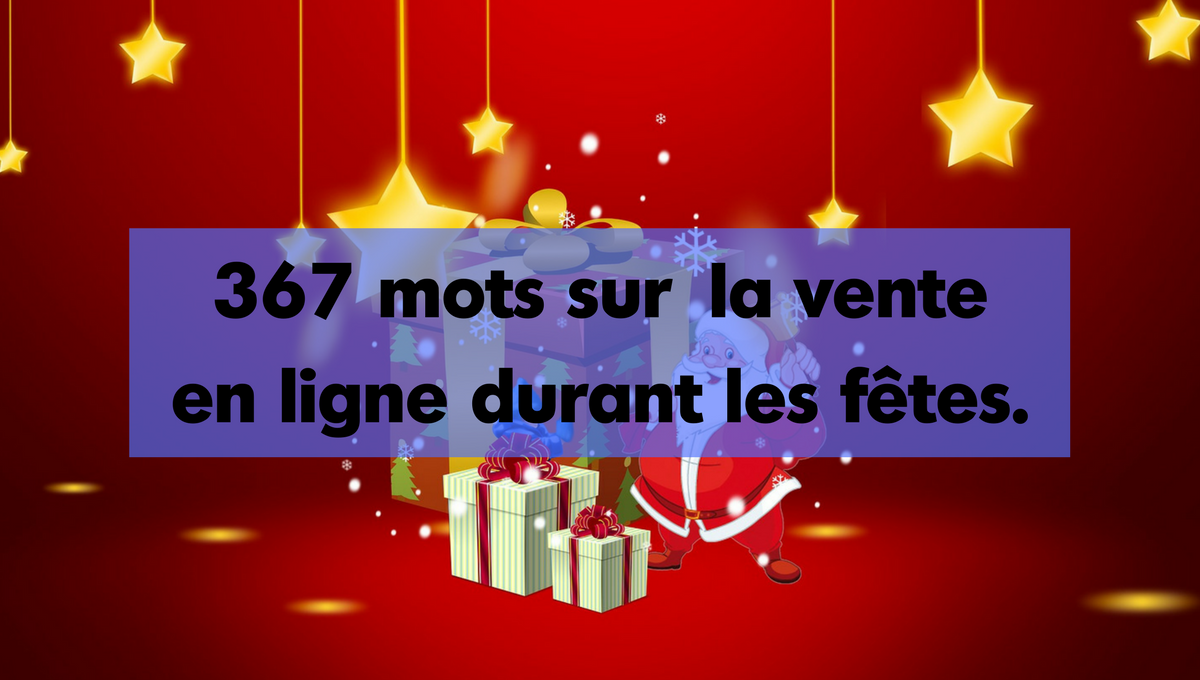 367 mots sur la vente en ligne durant les fêtes.