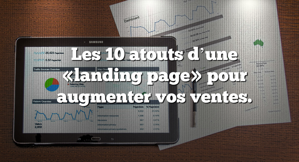 Les 10 atouts d’une «landing page» pour augmenter vos ventes.